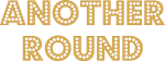 Another Round